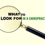 What To Look For In A Chiropractor